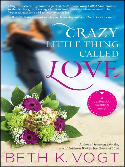 Title details for Crazy Little Thing Called Love by Beth K. Vogt - Available